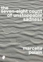 The seven-eight count of unstoppable sadness 1922571547 Book Cover