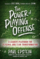 The Power of Playing Offense: A Leader's Playbook for Personal and Team Transformation 1645436241 Book Cover