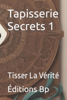 Tapisserie Secrets 1: Tisser La Vérité B0CH25KNPV Book Cover