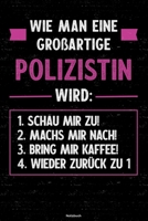 Wie man eine gro�artige Polizistin wird: Notizbuch: Polizistin Journal DIN A5 liniert 120 Seiten Geschenk 1671454049 Book Cover