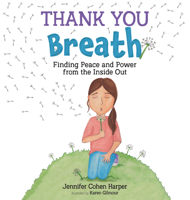 Thank You Breath: Finding Peace and Power from the Inside Out 168373517X Book Cover
