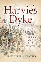Harvie's Dyke: The People, Their Liberty and the Clyde 0859767302 Book Cover