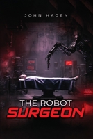 The Robot Surgeon 1970576707 Book Cover