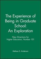 The Experience of Being in Graduate School: An Exploration: New Directions for Higher Education (J-B HE Single Issue Higher Education) 0787942472 Book Cover