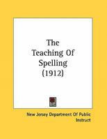 The Teaching Of Spelling 116953094X Book Cover