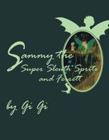 Sammy the Super Sleuth Sprite and Ferrett 1524517283 Book Cover
