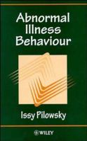 Abnormal Illness Behaviour 0471965731 Book Cover