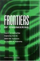 Frontiers of Engineering: Reports on Leading-Edge Engineering from the 2003 NAE Symposium on Frontiers of Engineering 030909139X Book Cover