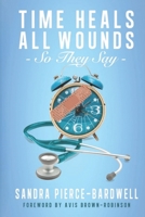 Time Heals All Wounds... So They Say B0BVCXMKTM Book Cover