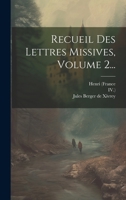 Recueil Des Lettres Missives, Volume 2... 1021431893 Book Cover