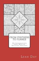 From Feathers to Flames: 60 Intermediate Free Motion Quilting Designs 1475288816 Book Cover