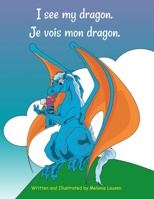 I see my dragon. Je vois mon dragon. B0C6421V6V Book Cover