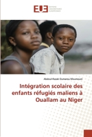 Intégration scolaire des enfants réfugiés maliens à Ouallam au Niger 6203442755 Book Cover