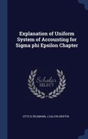 Explanation of Uniform System of Accounting for Sigma phi Epsilon Chapter 1340322390 Book Cover