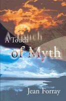 A Touch of Myth 0595091830 Book Cover