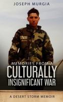 Memories From a Culturally Insignificant War: A Desert Storm Memoir B0DN9RQWMV Book Cover