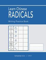 Learn Chinese Radicals: Writing Practice Book 1095606107 Book Cover