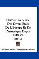 Histoire Generale Des Divers Etats De L'Europe Et De L'Amerique Depus 1948 V2 (1855) 1120516250 Book Cover