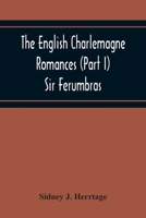 The English Charlemagne Romances (Part I) Sir Ferumbras 935421911X Book Cover