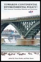 Towards Continental Environmental Policy?: North American Transnational Networks and Governance 1438467583 Book Cover