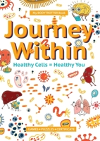 My BODYTROTTER Book * Journey Within: Healthy Cells = Healthy You 1777141184 Book Cover