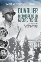 Duvalier à l'ombre de la Guerre froide: Les dessous de la politique étrangère d'Haïti 9997046447 Book Cover