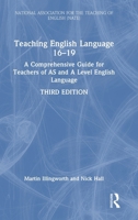 Teaching English Language 16–19: A Comprehensive Guide for Teachers of AS and A Level English Language (National Association for the Teaching of English (NATE)) 1041146124 Book Cover