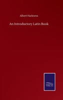 An Introductory Latin Book Intended as an Elementary Drill-Book 1145120725 Book Cover