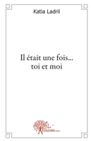 Il était une fois... toi et moi (French Edition) 2356073132 Book Cover