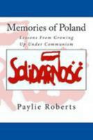 Memories of Poland, Lessons from Growing Up Under Communism 0692423400 Book Cover