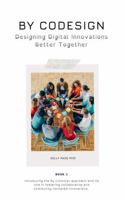 By CoDesign: Designing Digital Innovations Better Together B0F1WKVYF9 Book Cover