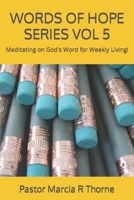 Words of Hope Series Vol 5: Meditating on God's Word for Weekly Living! B0B92LF2FX Book Cover