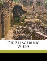 Die Belagerung Wiens, erster Theil 1171792476 Book Cover
