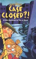 Case Closed?Forty Mini Mysteries/Solve 0761319999 Book Cover