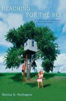 Reaching For The Sky: Childhood Recollections of War and Peace 0595288774 Book Cover