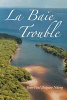 La Baie Trouble 1481739158 Book Cover