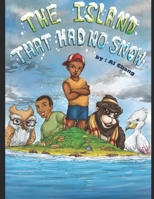 The Island That Had No Snow 1676462260 Book Cover