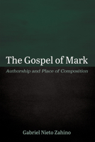 The Gospel of Mark: Authorship and Place of Composition 1666767182 Book Cover