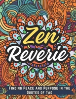 Zen Reverie: Finding Peace and Purpose in the Quotes of Tao B0CPT5PQCT Book Cover