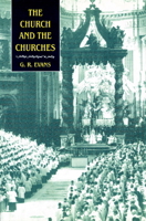The Church and the Churches: Toward an Ecumenical Ecclesiology 0521891604 Book Cover