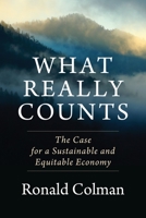 What Really Counts: The Case for a Sustainable and Equitable Economy 0231190999 Book Cover