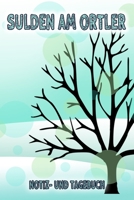 Sulden am Ortler - Notiz- und Tagebuch: Winterurlaub in Sulden am Ortler. Ideal für Skiurlaub, Winterurlaub oder Schneeurlaub.  Mit vorgefertigten ... oder als Abschiedsgesch (German Edition) 1711257923 Book Cover