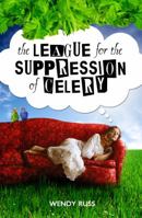 The League for the Suppression of Celery 0985166614 Book Cover
