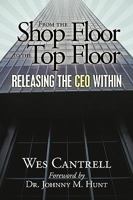 From the shop floor to the top floor: Releasing the ceo within 1615071083 Book Cover