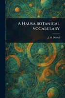 A Hausa Botanical Vocabulary 1023579561 Book Cover