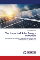 The Impact of Solar Energy Adoption: On Financial Performance of Power Utilities 6206143511 Book Cover