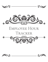 Employee Hour Tracker: Hourly log - work hours - Timesheets - 8.5" x 11" - 110 pages 1674715579 Book Cover