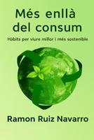 Més enllà del consum: Hàbits per viure millor i més sostenible (Sostenibilitat) 8409768194 Book Cover