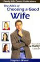 The ABC's of Choosing a Good Husband: How to Find and Marry a Great Guy 0965858243 Book Cover