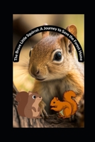 The Brave Little Squirrel: A Journey to Save the Forest Home B0BSVCQC8Y Book Cover